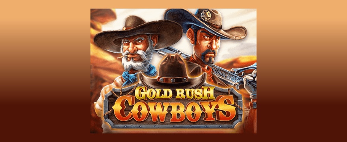 Your hand guide to Gold Rush Cowboys slot 1 Gold Rush Cowboys slot