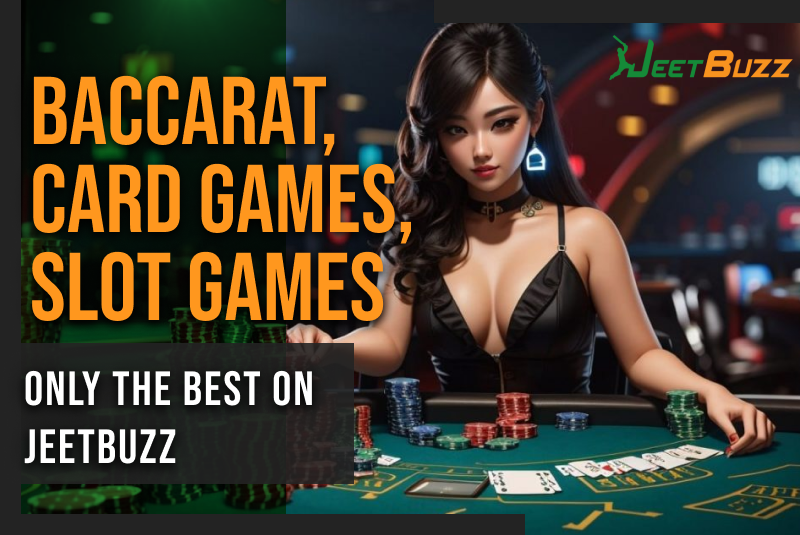 Baccarat, Card Games, Slot Games: Only the Best on JeetBuzz 1 Baccarat, Card Games, Slot Games: Only the Best on JeetBuzz